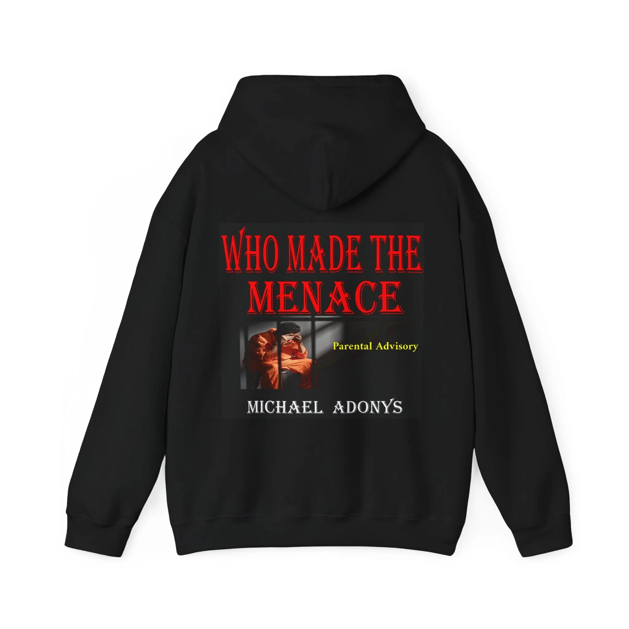 Michael Adonys  Hoodie   Who Made The Menace